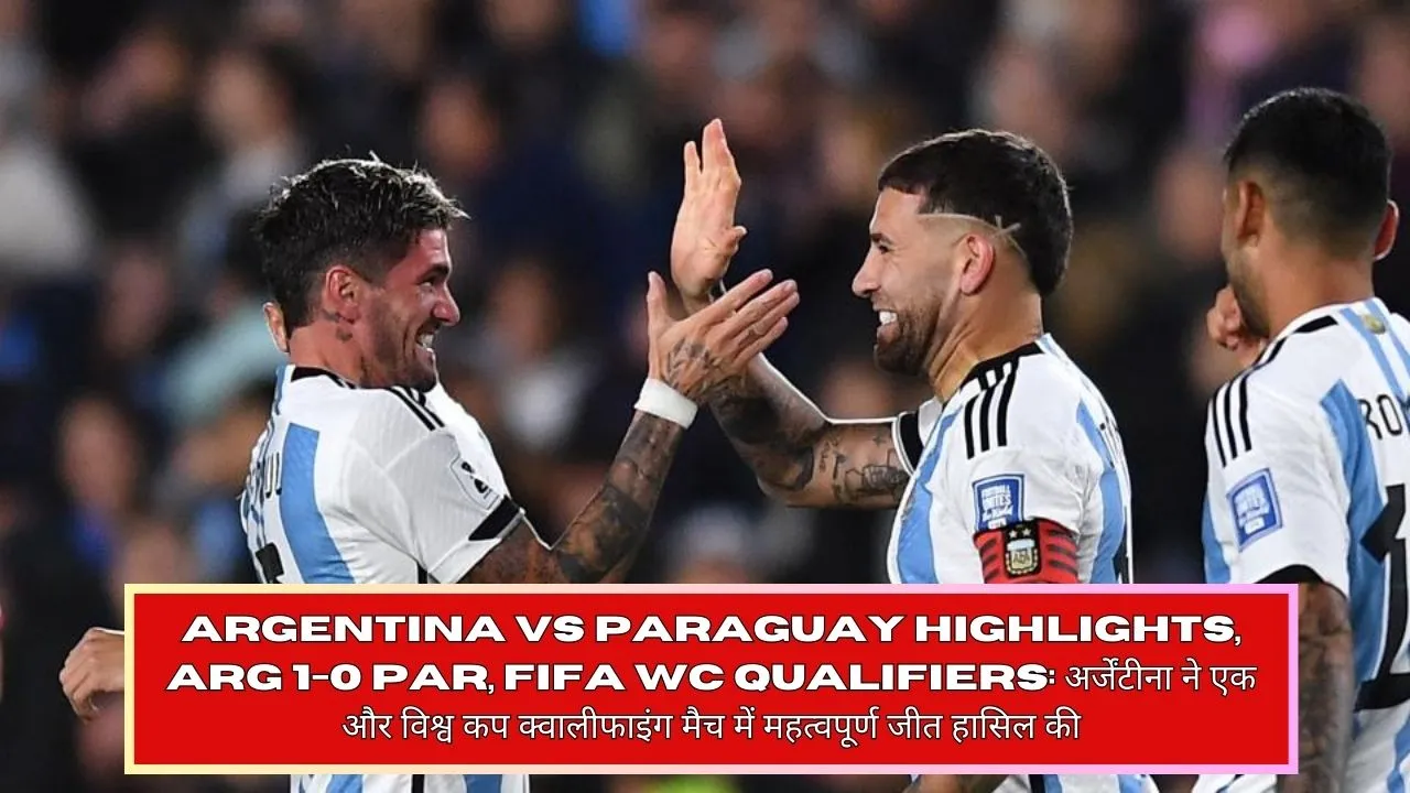 Argentina vs Paraguay highlights