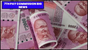 7th Pay Commission Big news